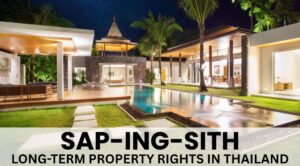 SAP-ING-SITH LONG-TERM PROPERTY RIGHTS IN THAILAND