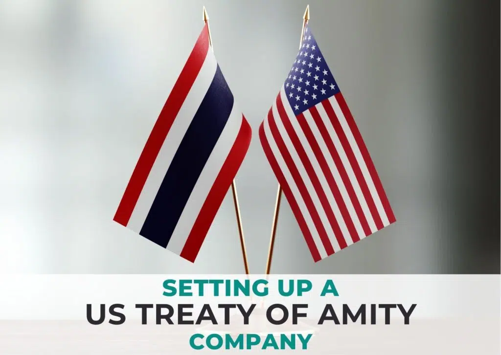 Setting up a US Treaty of Amity Company in Thailand